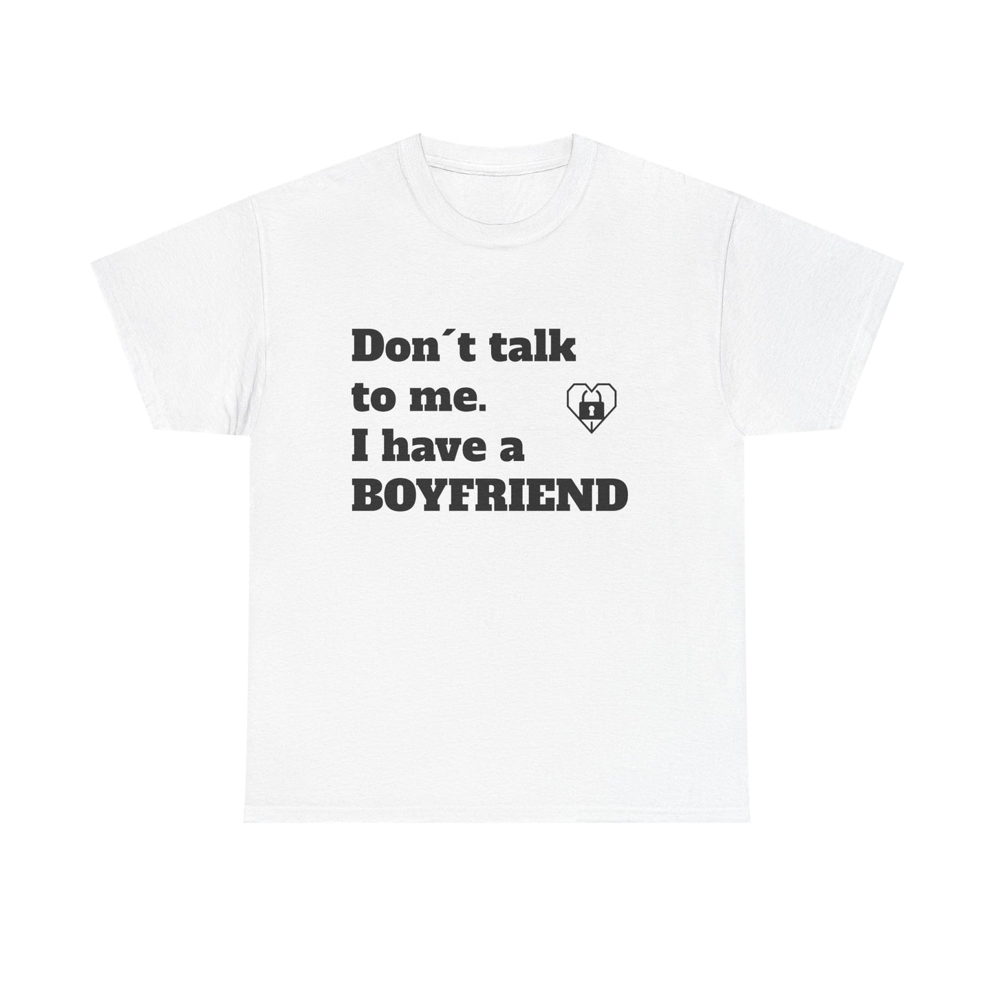 Pärchen T-Shirt für Sie – Don't Talk To Me I Have A Boyfriend