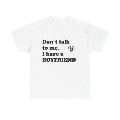 Pärchen T-Shirt für Sie – Don't Talk To Me I Have A Boyfriend